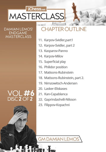 CLEARANCE - MASTERCLASS - Damian Lemos' Endgame Chess Masterclass - GM Damian Lemos - 8 hours of Content! - Volume 6