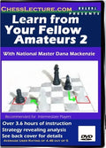 E-DVD Learn From Your Fellow Amateurs 2 - Chess Lecture - Volume 7