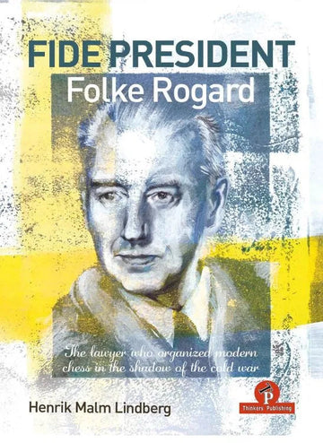 FIDE President Folke Rogard - HARDCOVER