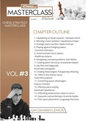 MASTERCLASS - Damian Lemos' Strategy Chess Masterclass - GM Damian Lemos - Over 9 hours of Content! - Volume 3
