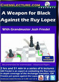 E-DVD A Weapon for Black Against the Ruy Lopez - Chess Lecture - Volume 79