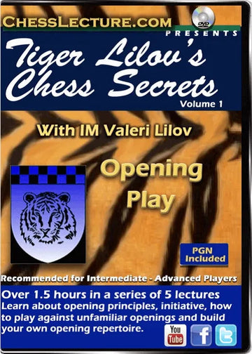 Tiger Lilov's Chess Secrets Volume 1: Opening Play - Chess Lecture - Volume 146