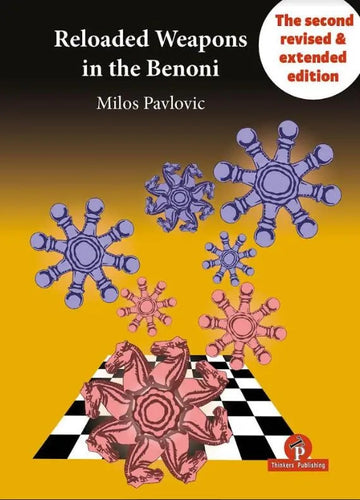 Reloaded Weapons in the Benoni – Second Revised & Updated Edition - HARDCOVER