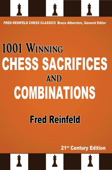 1001 Winning Chess Sacrifices & Combinations