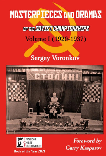 Masterpieces and Dramas of the Soviet Championships - Volume I (1920-1937)