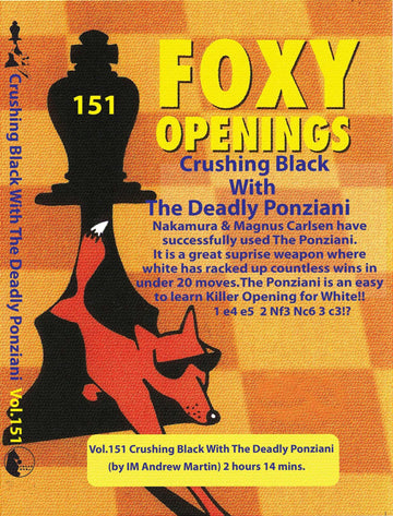 FOXY OPENINGS - VOLUME 151 - Crushing Black With The Deadly Ponziani