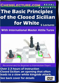 The Basic Principles of the Closed Sicilian for White - Chess Lecture - Volume 21