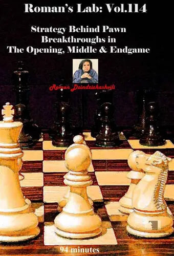 ROMANS LAB VOLUME 114 Strategy Behind Pawn Breakthroughs Opening Middle & Endgame