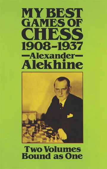 Alexander Alekhine - My Best Games of Chess - 1908-1937