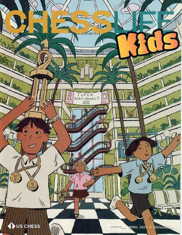 Chess Life for Kids Magazine - April 2025 Issue