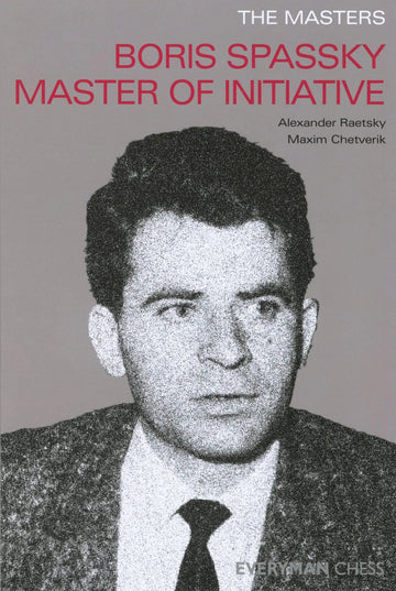 E-BOOK Masters: Boris Spassky Master of Initiative (Masters (Everyman Chess)) Paperback