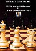 ROMAN'S LAB - VOLUME 111 - Highly Instructionial Games in The Queen's Gambit Declined
