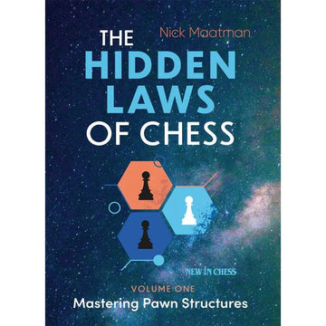 The Hidden Laws of Chess - Vol. 1