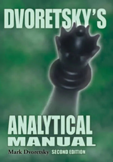Dvoretsky's Analytical Manual - 2ND EDITION