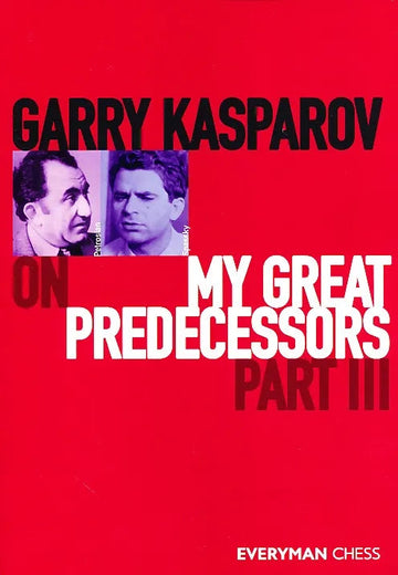 Garry Kasparov On My Great Predecessors - Part III