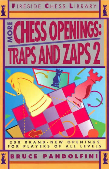 More Chess Openings - Traps and Zaps - VOLUME 2