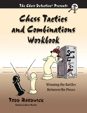 Chess Tactics and Combinations Workbook