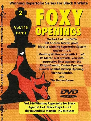 E-DVD FOXY OPENINGS - VOL. 146 - Winning Repertoire for Black Against 1. e4 - Black Plays 1... e5 - PART 1