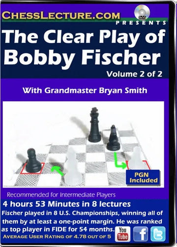 The Clear Play of Bobby Fischer - 2 DVDs - Chess Lecture - Volume 152