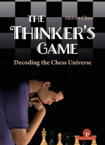 The Thinker's Game: Decoding the Chess Universe - HARDCOVER