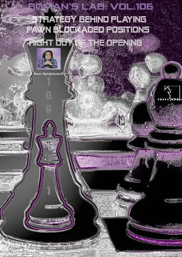 E-DVD ROMAN'S LAB - VOLUME 106 - Strategy Behind Playing Pawn Blockaded Positions Right Out of the Opening