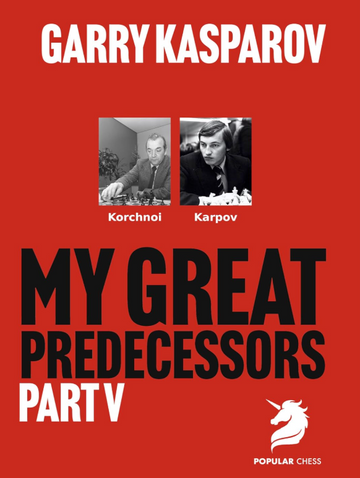 Garry Kasparov On My Great Predecessors - Part V - PAPERBACK