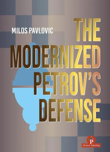 The Modernized Petrov’s Defense - HARDCOVER