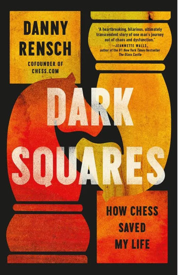 PRE-ORDER - Dark Squares: How Chess Saved My Life