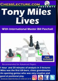 Tony Miles Lives - Chess Lecture - Volume 173