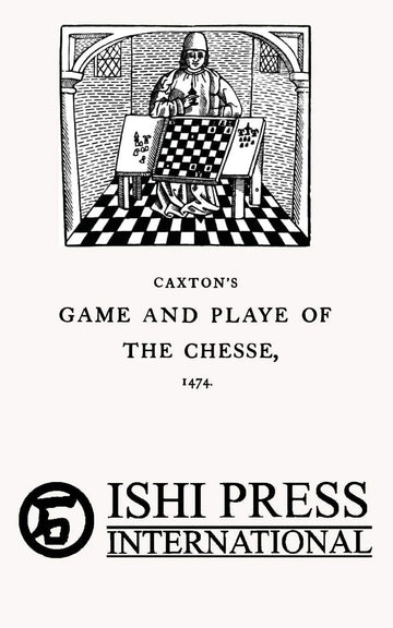 Caxton's Game and Playe of the Chesse, 1474