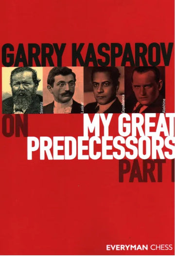 Garry Kasparov on My Great Predecessors - VOLUME I