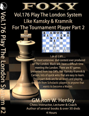 E-DVD FOXY OPENINGS - Volume 176 - Play The London System Like Kamsky and Kramnik - Volume 2