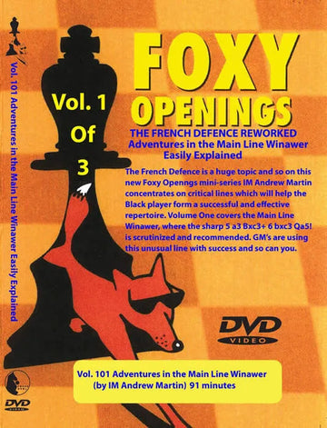 FOXY OPENINGS - VOLUME 101 - Adventures in the Main Line Winawer
