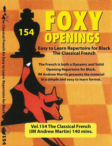 FOXY OPENINGS - VOLUME 154 - The Classical French
