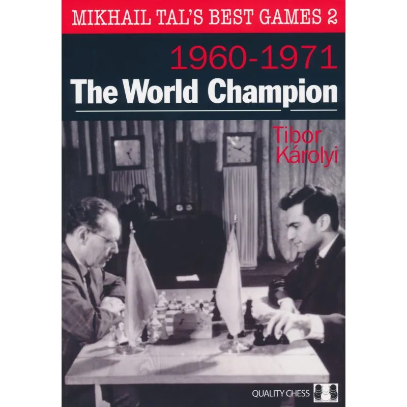 Mikhail Tal's Best Games 2 - The World Champion - Tibor Karolyi