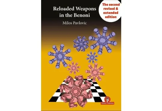 Reloaded Weapons in the Benoni – Second Revised & Updated Edition - HARDCOVER 