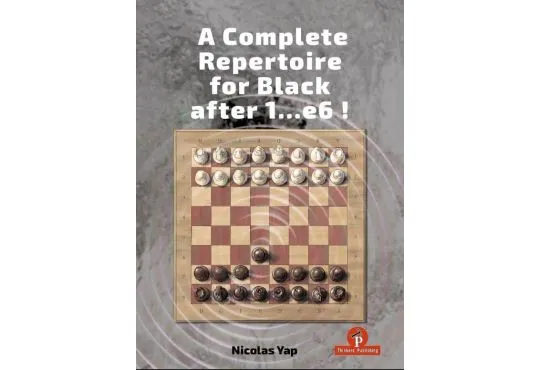 A Complete Opening Repertoire for Black after 1…e6! - HARDCOVER