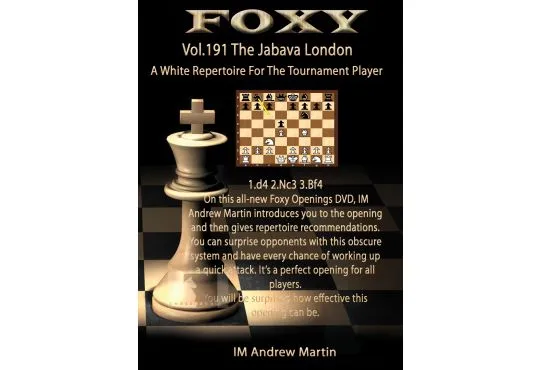 Foxy Openings - The Jabava London - IM Andrew Martin - Volume 191