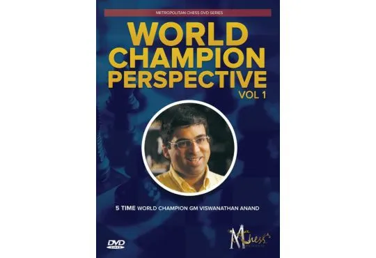 World Champion Perspective - Vishwanathan Anand - VOL. 1