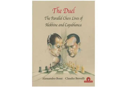 CLEARANCE - The Duel – The Parallel Lives of Alekhine and Capablanca