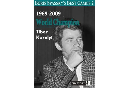 PRE-ORDER - Boris Spassky’s Best Games 2: 1969-2009: World Champion - Volume 2