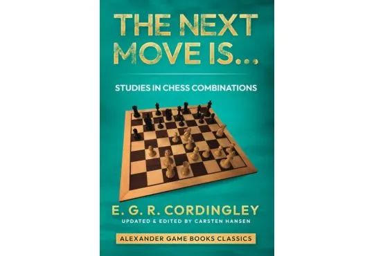 The Next Move Is... Studies in Chess Combinations