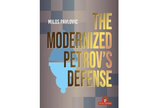 The Modernized Petrov’s Defense - HARDCOVER