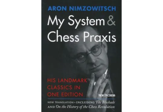 My System & Chess Praxis