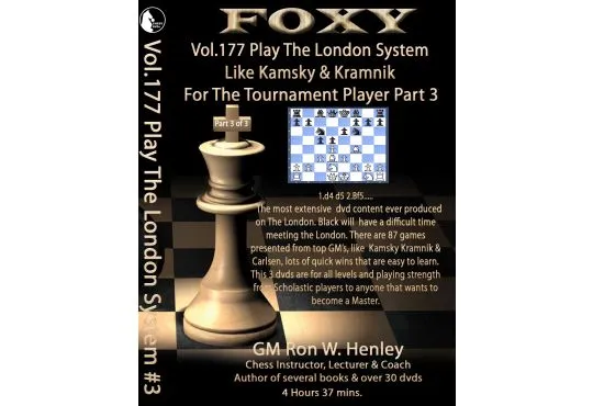 E-DVD FOXY OPENINGS - Volume 177 - Play The London System Like Kamsky and Kramnik - Volume 3