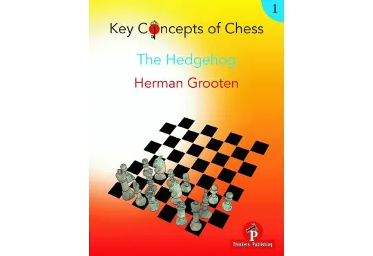 CLEARANCE - Key Concepts of Chess - 1 - The Hedgehog
