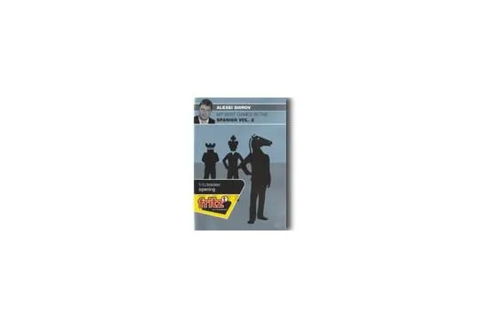 CLEARANCE - My Best Games in the Spanish by Alexei Shirov - VOLUME 2
