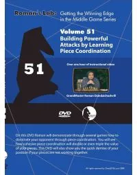 E-DVD ROMAN'S LAB - VOLUME 51 - Building Powerful Attacks by Learning Piece Coordination