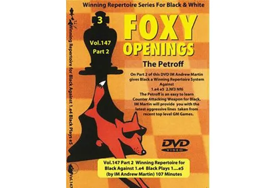 E-DVD FOXY OPENINGS - VOL. 147 - Winning Repertoire for Black Against 1. e4 - Black Plays 1... e5 - PART 2