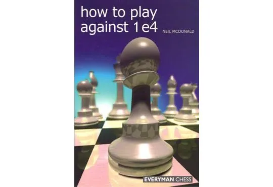 EBOOK - How to Play Against 1. e4